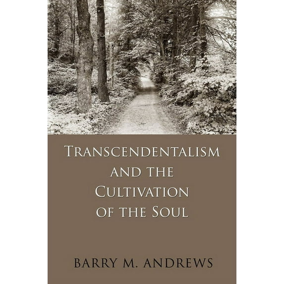 Transcendentalism and the Cultivation of the Soul (Hardcover)