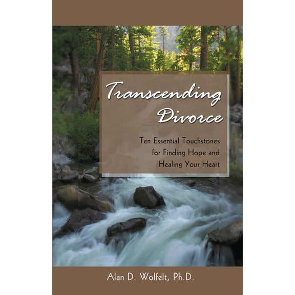 Transcending Divorce Transcending Divorce: Ten Essential Touchstones for Finding Hope and Healing Your Heart, (Paperback)