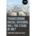 thumbnail image 1 of Transcending Racial Divisions : Will You Stand By Me? (Paperback), 1 of 1