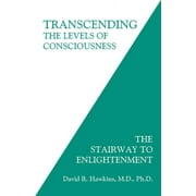 DAVID R HAWKINS Transcending the Levels of Consciousness : The Stairway to Enlightenment (Paperback)