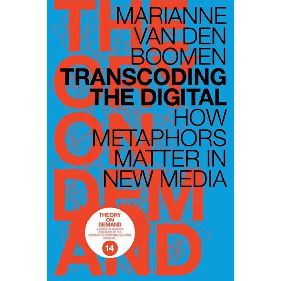 Transcoding the Digital: How Metaphors Matter in New Media, (Paperback)