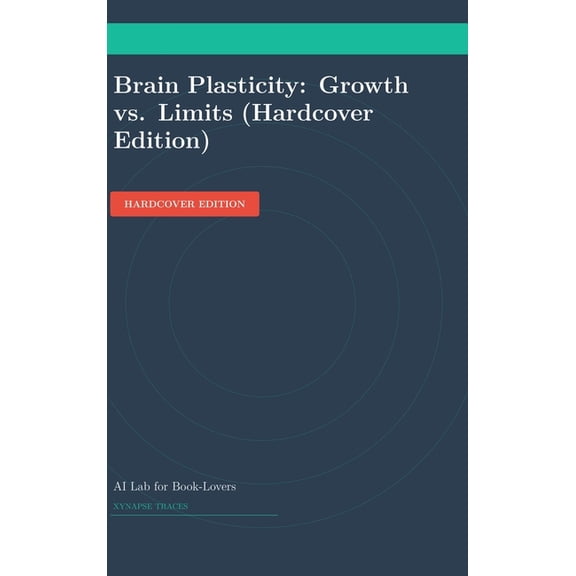 Transcriptive Meditation Brain Plasticity: Growth vs. Limits (Hardcover Edition), (Hardcover)