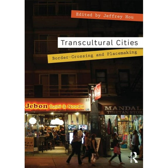 Transcultural Cities: Border-Crossing and Placemaking, (Paperback)
