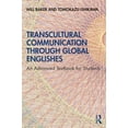 thumbnail image 1 of Transcultural Communication Through Global Englishes: An Advanced Textbook for Students, (Paperback), 1 of 1