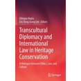 thumbnail image 1 of Transcultural Diplomacy and International Law in Heritage Conservation: A Dialogue Between Ethics, Law, and Culture, (Hardcover), 1 of 1