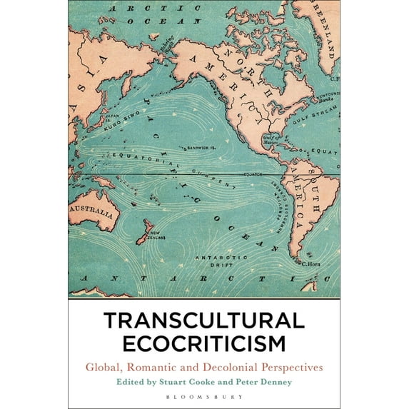 Transcultural Ecocriticism: Global, Romantic and Decolonial Perspectives, (Hardcover)