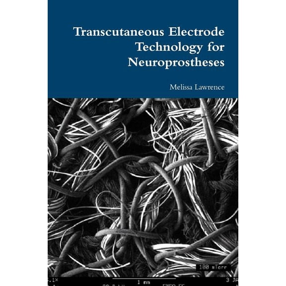 Transcutaneous Electrode Technology for Neuroprostheses (Paperback)