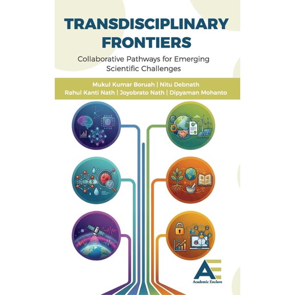 Transdisciplinary Frontiers: Collaborative Pathways for Emerging Scientific Challenges, (Hardcover)