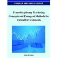 thumbnail image 1 of Transdisciplinary Marketing Concepts and Emergent Methods for Virtual Environments, (Hardcover), 1 of 1
