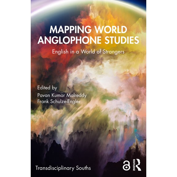 Transdisciplinary Souths Mapping World Anglophone Studies: English in a World of Strangers, (Paperback)