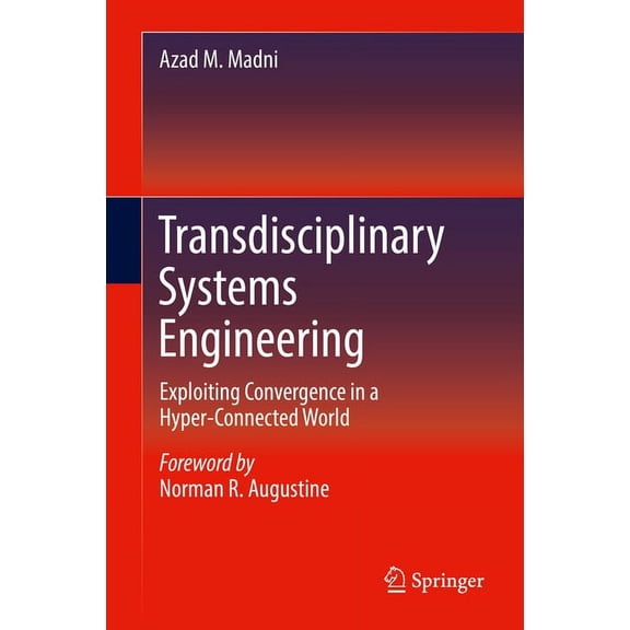 Transdisciplinary Systems Engineering: Exploiting Convergence in a Hyper-Connected World, (Hardcover)