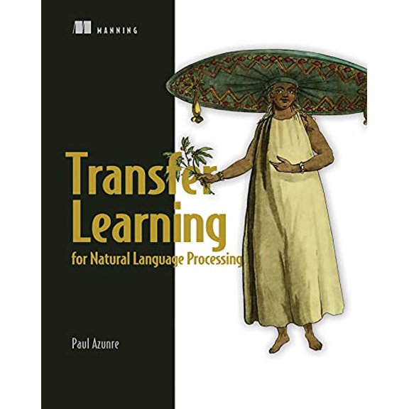 Pre-Owned Transfer Learning for Natural Language Processing (Paperback) 1617297267 9781617297267
