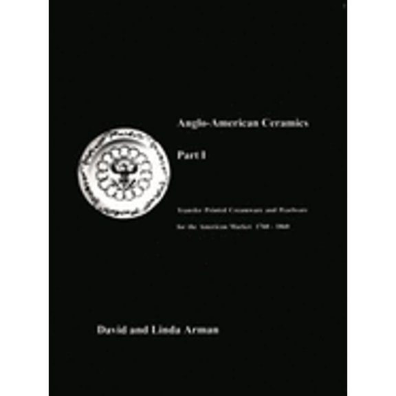 Pre-Owned Transfer Printed Creamware and Pearlware for the American Market, 1760-1860 (Hardcover) 091543802X 9780915438020