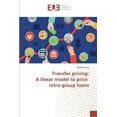 thumbnail image 1 of Transfer pricing: A linear model to price intra-group loans (Paperback), 1 of 1