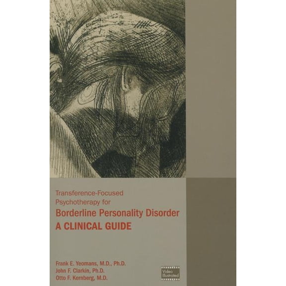 Transference-Focused Psychotherapy for Borderline Personality Disorder: A Clinical Guide, (Paperback)