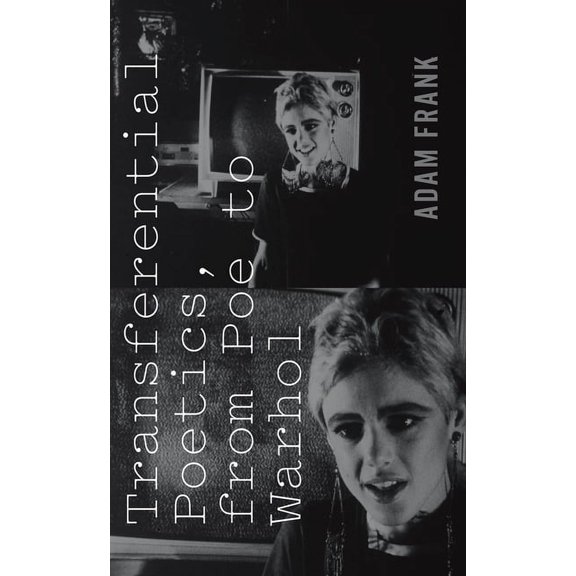 Transferential Poetics, from Poe to Warhol, (Paperback)