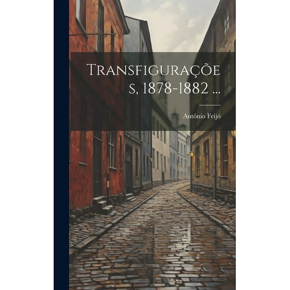 Transfigurações, 1878-1882 ... (Hardcover)
