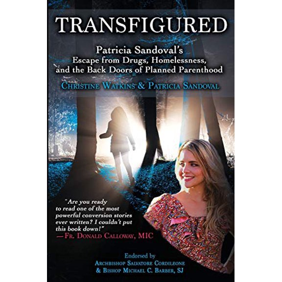 Pre-Owned Transfigured: Patricia Sandoval's Escape from Drugs, Homelessness, and the Back Doors of Planned Parenthood (Paperback) 1947701002 9781947701007