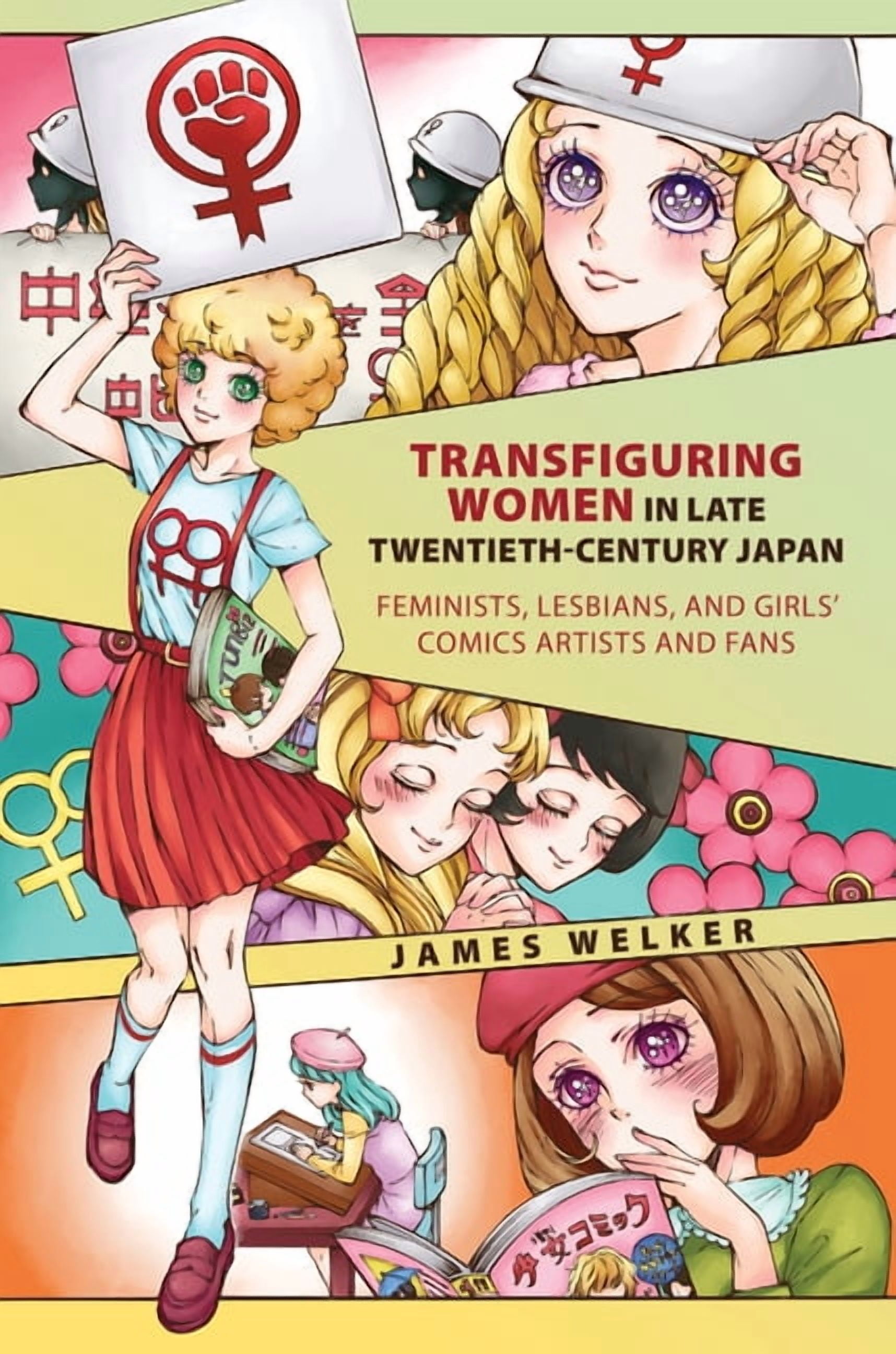 Transfiguring Women in Late Twentieth-Century Japan: Feminists, Lesbians, and Girls' Comics Artists and Fans, (Paperback)