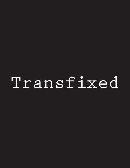 Transfixed: Notebook Large Size 8.5 x 11 Ruled 150 Pages (Paperback)
