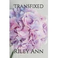 thumbnail image 1 of Transfixed (Paperback) by Riley Ann, 1 of 1