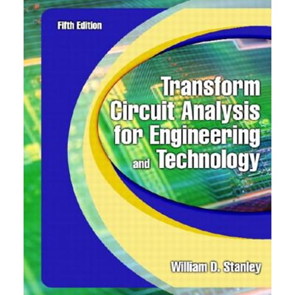 Pre-Owned Transform Circuit Analysis for Engineering and Technology (5th Edition) (Paperback) 0130602590 9780130602596