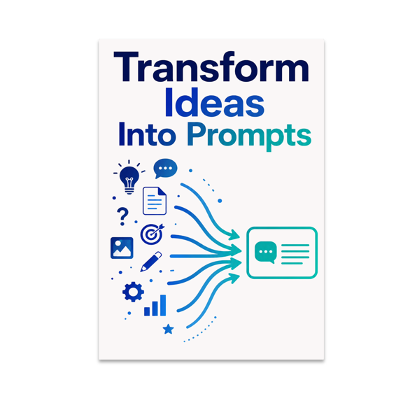 Transform Ideas Into Prompts - AI Prompt Engineering Enthusiast - 13x19 Poster Print
