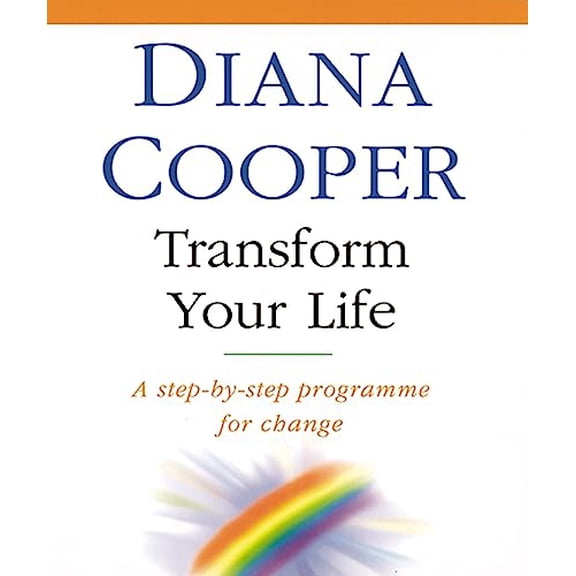 Pre-Owned Transform Your Life: A Step-By-Step Programme for Change (Paperback) by Diana Cooper