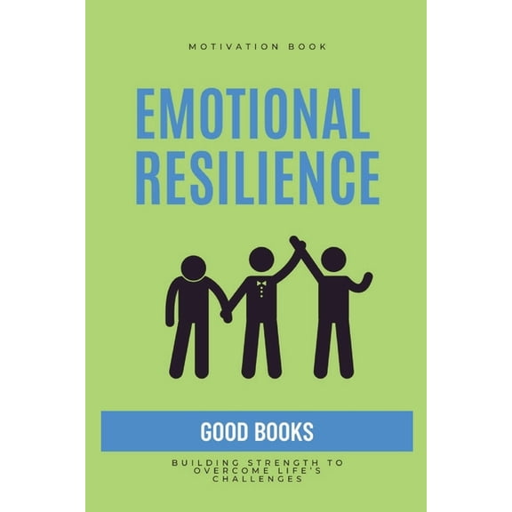 Transform Your Life Emotional Resilience: Building Strength to Overcome Life's Challenges, Book 8, (Paperback)