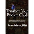 thumbnail image 1 of Pre-Owned Transform Your Problem Child (Paperback) 0979495121 9780979495120, 1 of 1