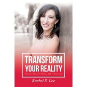 Transform Your Reality Practical Ways To Make a 360 In Your Life, Paperback
