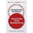 thumbnail image 1 of Transform Yourself - Transform Your Organization : Why Leaders Always Go First (Paperback), 1 of 1