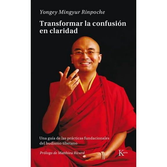 Transformar la confusin en claridad : Una gua de las prcticas fundacionales del budismo tibetano (Paperback)