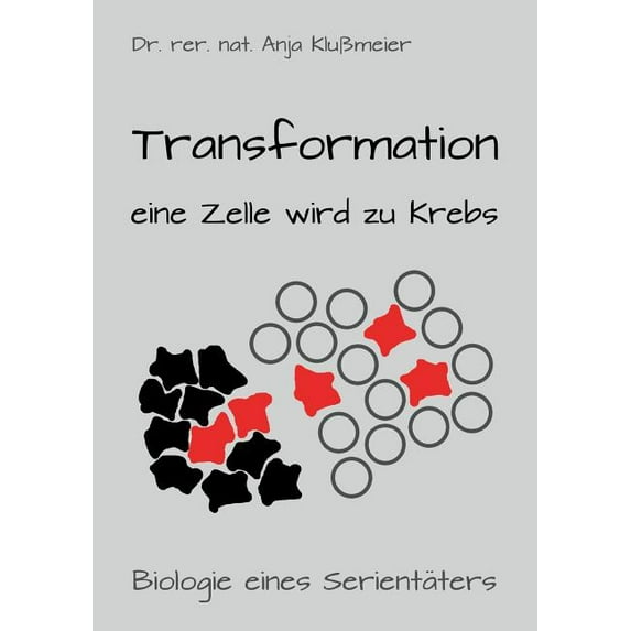 Transformation - Eine Zelle Wird Zu Krebs (Paperback)