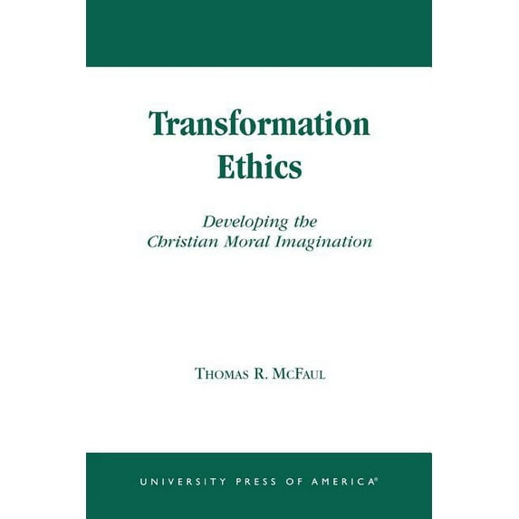 Transformation Ethics: Developing the Christian Moral Imagination, (Paperback)