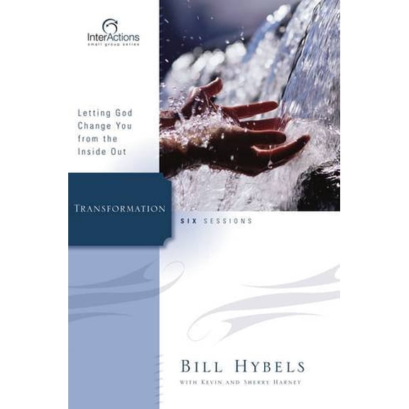 Pre-Owned Transformation: Letting God Change You from the Inside Out Interactions Paperback Bill Hybels