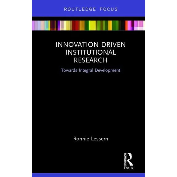 Transformation and Innovation Innovation Driven Institutional Research: Towards Integral Development, (Hardcover)