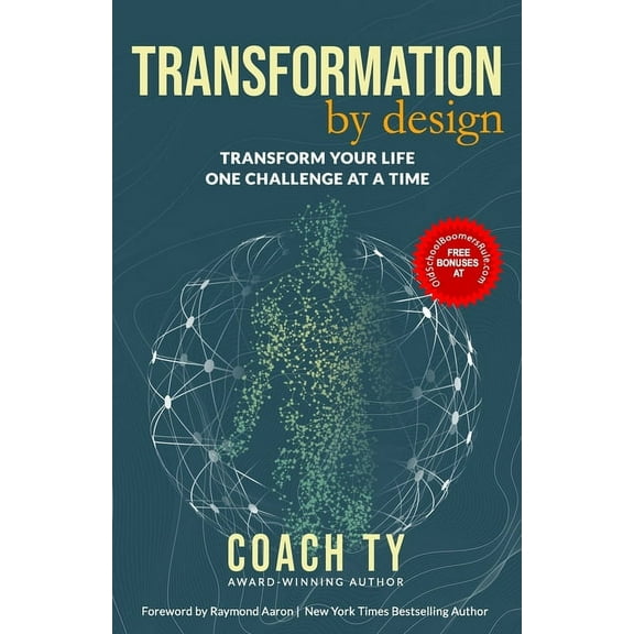 Transformation by Design: Transform Your Life One Challenge at a Time, (Paperback)