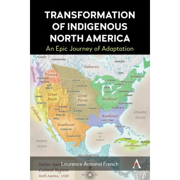 Transformation of Indigenous North America: An Epic Journey of Adaptation, (Hardcover)
