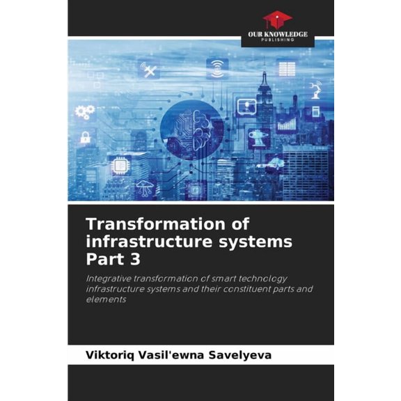 Transformation of infrastructure systems Part 3, (Paperback)