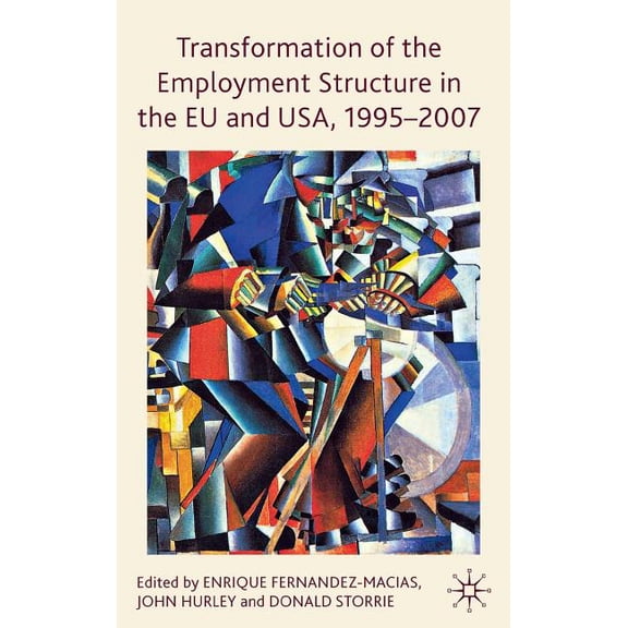 Transformation of the Employment Structure in the EU and Usa, 1995-2007, (Hardcover)