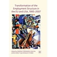 thumbnail image 1 of Transformation of the Employment Structure in the EU and Usa, 1995-2007, (Paperback), 1 of 1