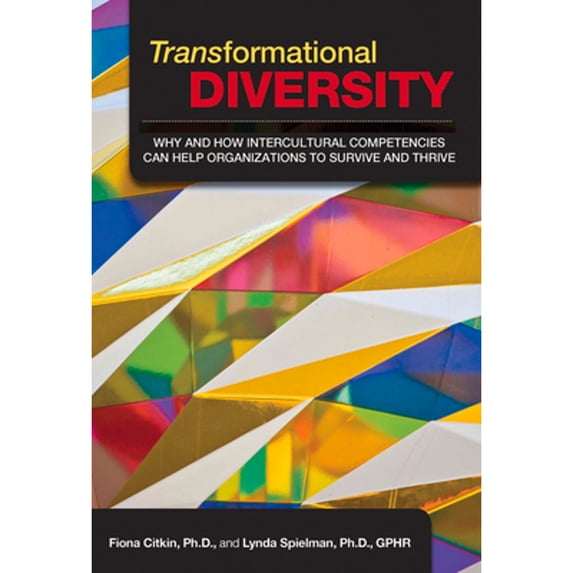 Pre-Owned Transformational Diversity: Why and How Intercultural Competencies Can Help Organizations to Survive and Thrive (Paperback) 1586442309 9781586442309