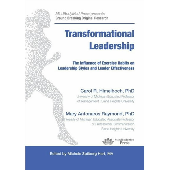 Transformational Leadership: The Influence of Exercise Habits on Leadership Styles and Leader Effectiveness (Other)