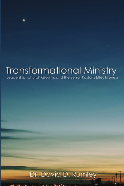 Transformational Leadership: The Senior Pastor's Impact on Church Effectiveness Paperback