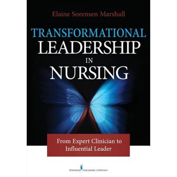 Pre-Owned Transformational Leadership in Nursing: From Expert Clinician to Influential Leader (Paperback) 0826105289 9780826105288