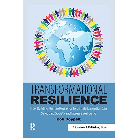 Pre-Owned Transformational Resilience: How Building Human Resilience to Climate Disruption Can Safeguard Society and Increase Wellbeing Paperback