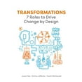 thumbnail image 1 of Transformations: 7 Roles to Drive Change by Design, (Paperback), 1 of 1