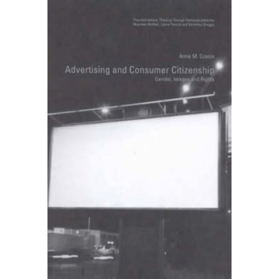 Transformations Advertising and Consumer Citizenship: Gender, Images and Rights, (Paperback)