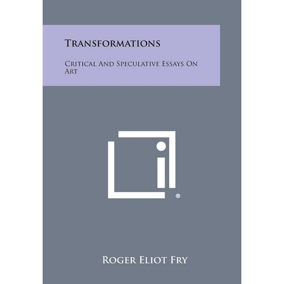 Transformations : Critical And Speculative Essays On Art